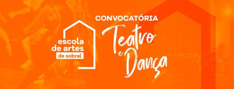 Convocatória dos classificáveis para os cursos de Teatro e Dança da Escola de Artes de Sobral