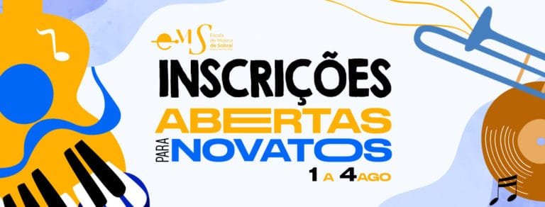 MATRÍCULAS ABERTAS PRA NOVATOS – Escola de Música de Sobral