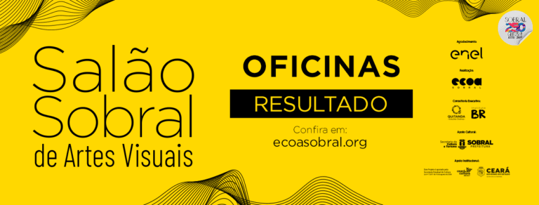 RESULTADO DAS INSCRIÇÕES PARA OFICINAS – SALÃO SOBRAL DE ARTES VISUAIS