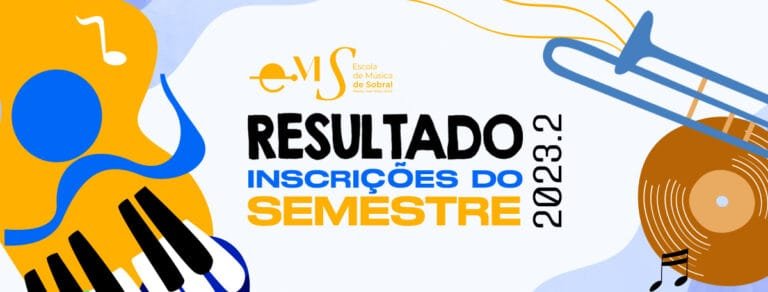 RESULTADO DAS INSCRIÇÕES PARA NOVATOS NO SEMESTRE 2023.2 DA ESCOLA DE MÚSICA DE SOBRAL