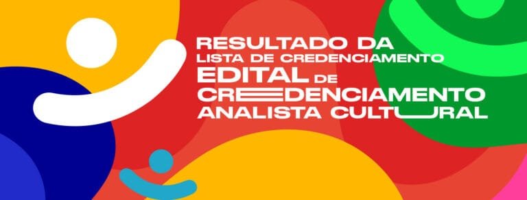 LISTA DE CREDENCIAMENTO – EDITAL DE CREDENCIAMENTO PARA ANALISTA CULTURAL