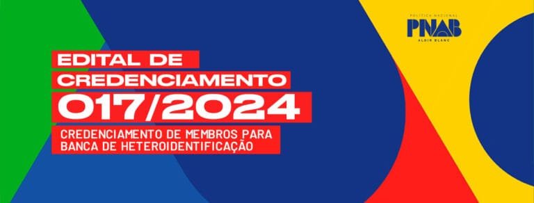 EDITAL DE CREDENCIAMENTO 017/2024 CREDENCIAMENTO DE MEMBROS PARA BANCA DE HETEROIDENTIFICAÇÃO
