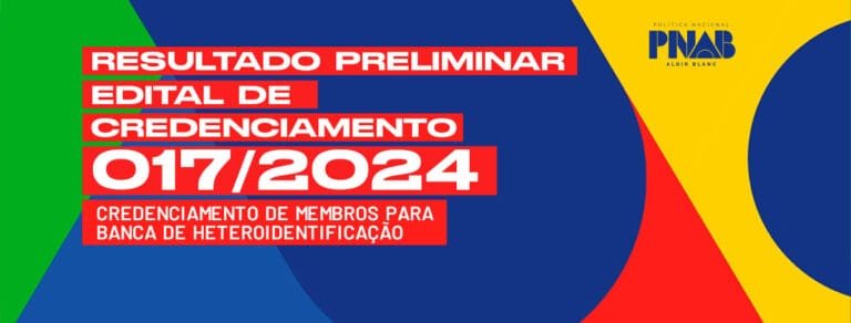 RESULTADO DA FASE DE HABILITAÇÃO E DO RESULTADO PRELIMINAR – EDITAL DE CREDENCIAMENTO Nº 17/2024